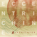 Blacklisted - Eccentrichine EP